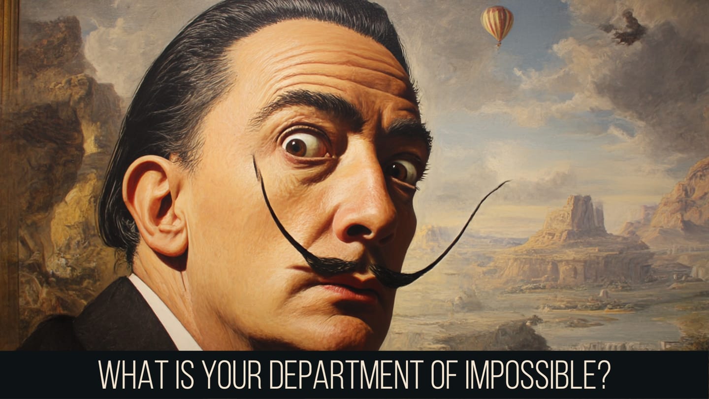 What is your Department of Impossible?